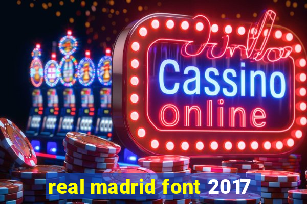 real madrid font 2017